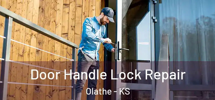 Door Handle Lock Repair Olathe - KS