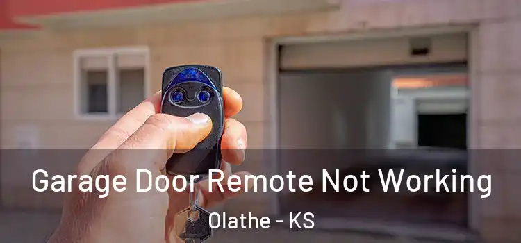  Garage Door Remote Not Working Olathe - KS