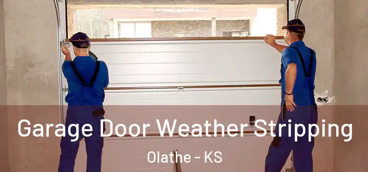  Garage Door Weather Stripping Olathe - KS
