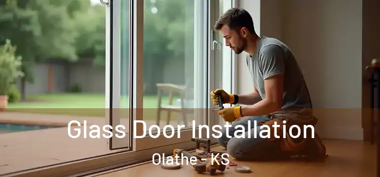 Glass Door Installation Olathe - KS