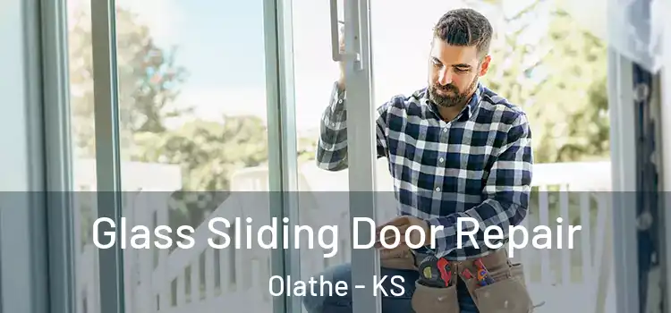 Glass Sliding Door Repair Olathe - KS