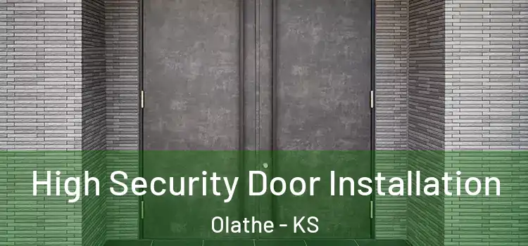 High Security Door Installation Olathe - KS