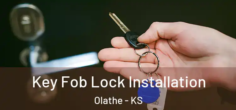 Key Fob Lock Installation Olathe - KS