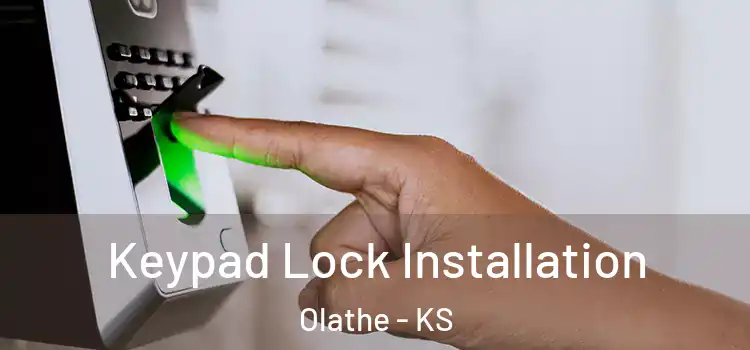  Keypad Lock Installation Olathe - KS