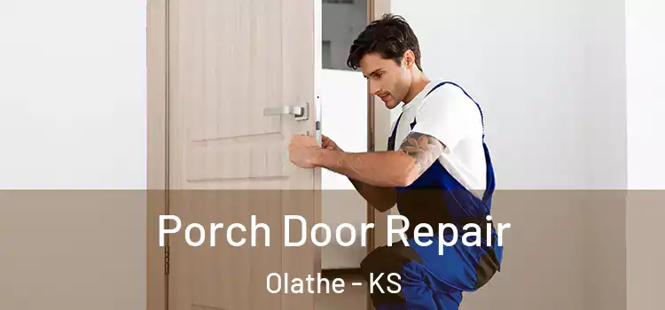  Porch Door Repair Olathe - KS