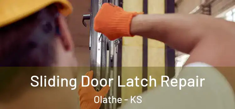 Sliding Door Latch Repair Olathe - KS