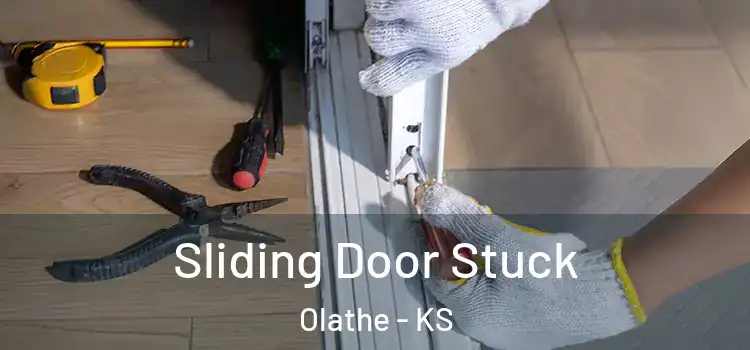 Sliding Door Stuck Olathe - KS