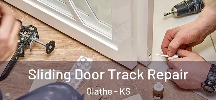 Sliding Door Track Repair Olathe - KS