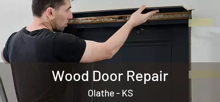 Wood Door Repair Olathe - KS